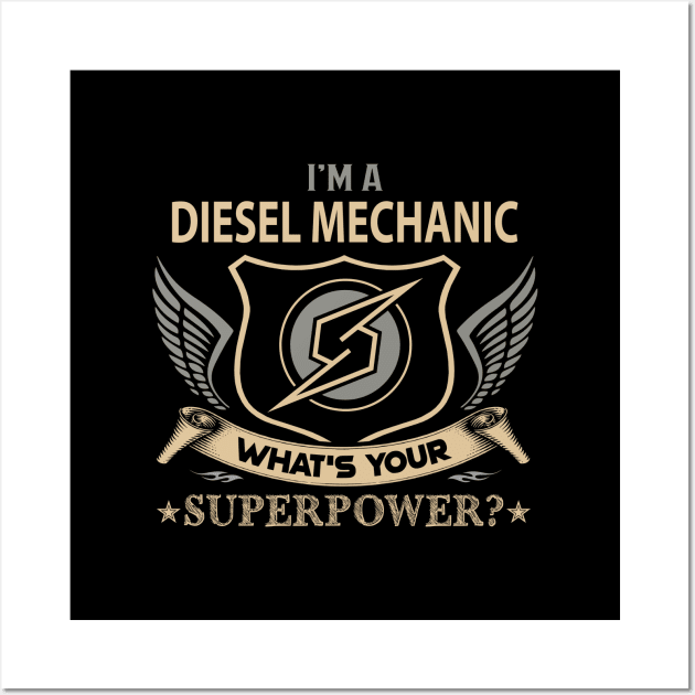 Diesel Mechanic T Shirt - Superpower Gift Item Tee Wall Art by Cosimiaart